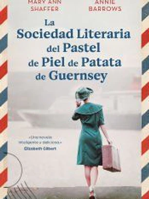La sociedad literaria del pastel de piel de patata de Guernsey