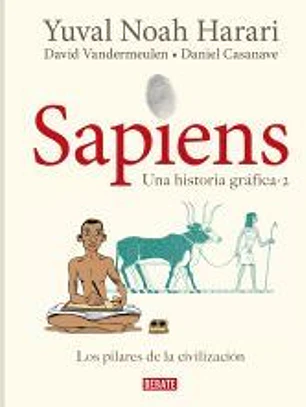 Sapiens. Una historia gráfica (volumen II): Los pilares de la civilización