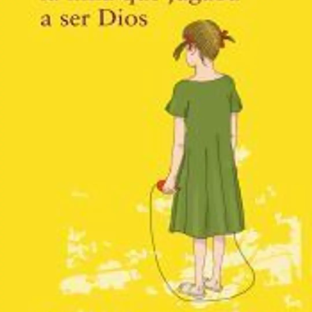La niña que jugaba a ser Dios 1