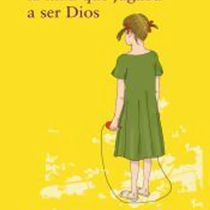 La niña que jugaba a ser Dios 1