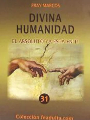 Divina Humanidad: El absoluto ya está en ti