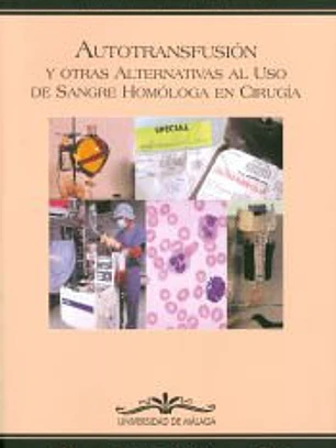 Autotransfusión y otras alternativas al uso de sangre homóloga en cirugía
