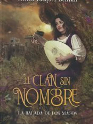 EL CLAN SIN NOMBRE 1: LA BALADA DE LOS MAGOS