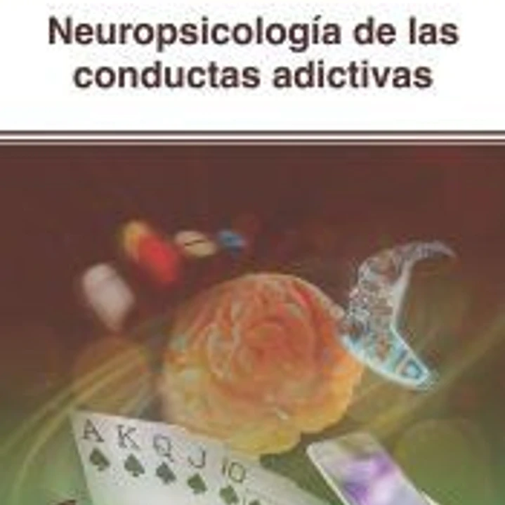 Neuropsicología de las conductas adictivas 1