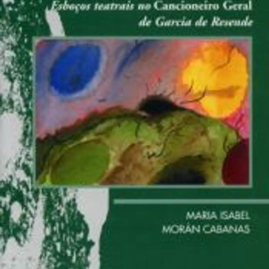 Festa, teatralidade e escrita. Esboços teatrais no Cancioneiro Geral de Garcia de Resende 1