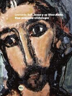 Jesús y su Dios-Abba: Una pequeña cristología