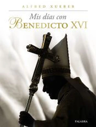 Mis días con Benedicto XVI