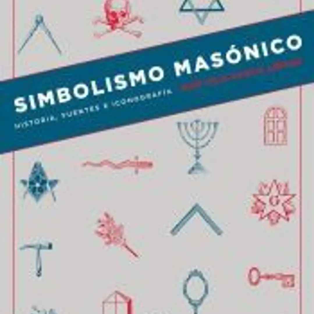 Simbolismo masónico . Historia, fuentes e iconografía 1