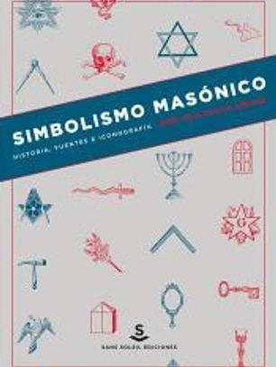 Simbolismo masónico . Historia, fuentes e iconografía
