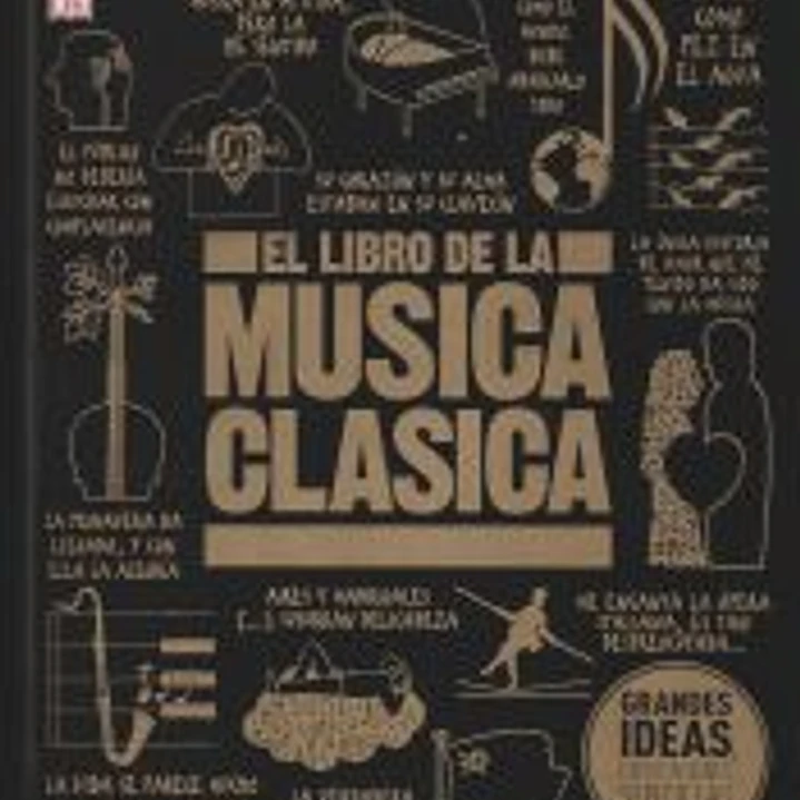 El libro de la música clásica: Una completa guía de música clásica para todos 1