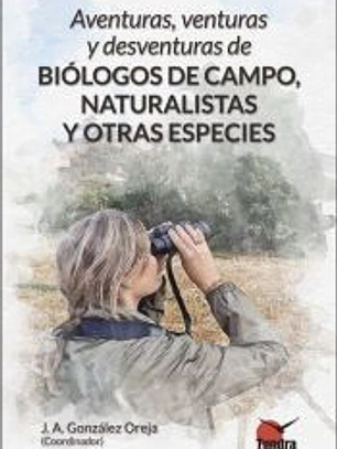 AVENTURAS VENTURAS Y DESVENTURAS DE BIOLOGOS DE CAMPO