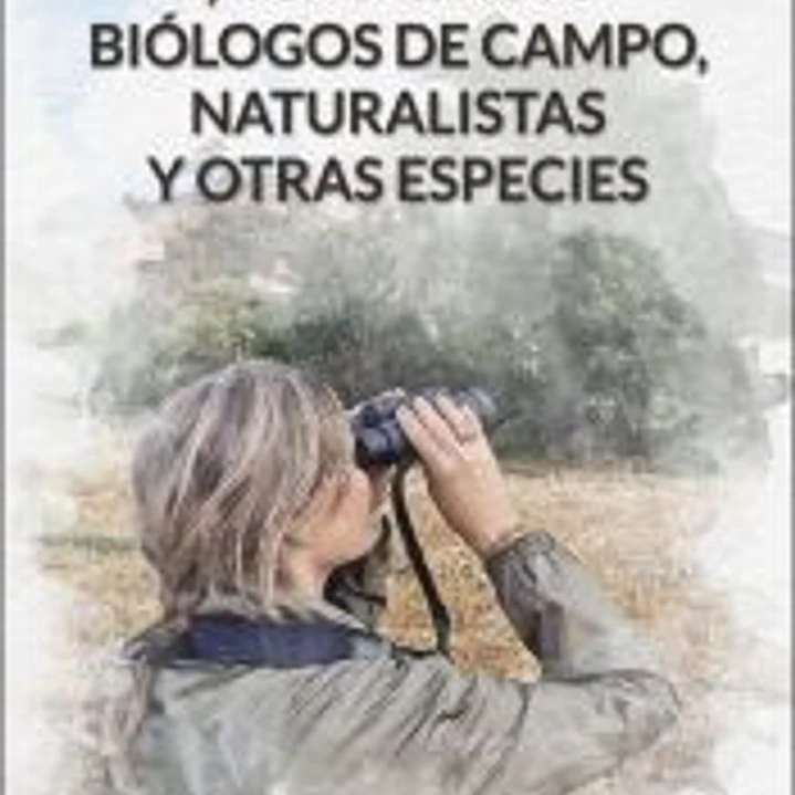 AVENTURAS VENTURAS Y DESVENTURAS DE BIOLOGOS DE CAMPO 1