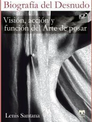 Biografía del desnudo: Visión, acción y función del arte de posar