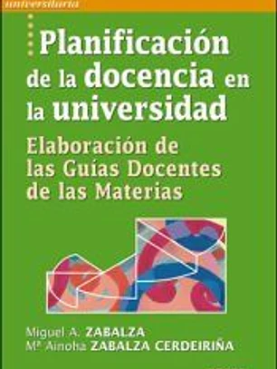 PLANIFICACIÓN DE LA DOCENCIA EN LA UNIVERSIDAD. Elaboración de las Guías Docentes de las Materias