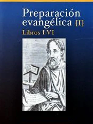 Preparación evangélica. I: Libros I-VI