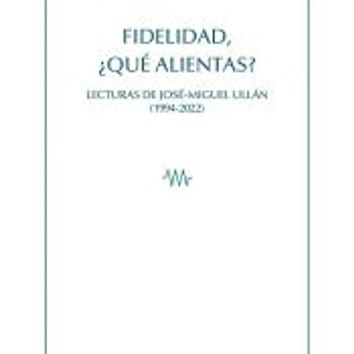Fidelidad, ¿qué alientas? 1