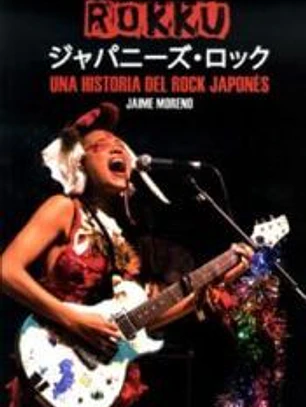 ROKKU. UNA HISTORIA DEL ROCK JAPONES