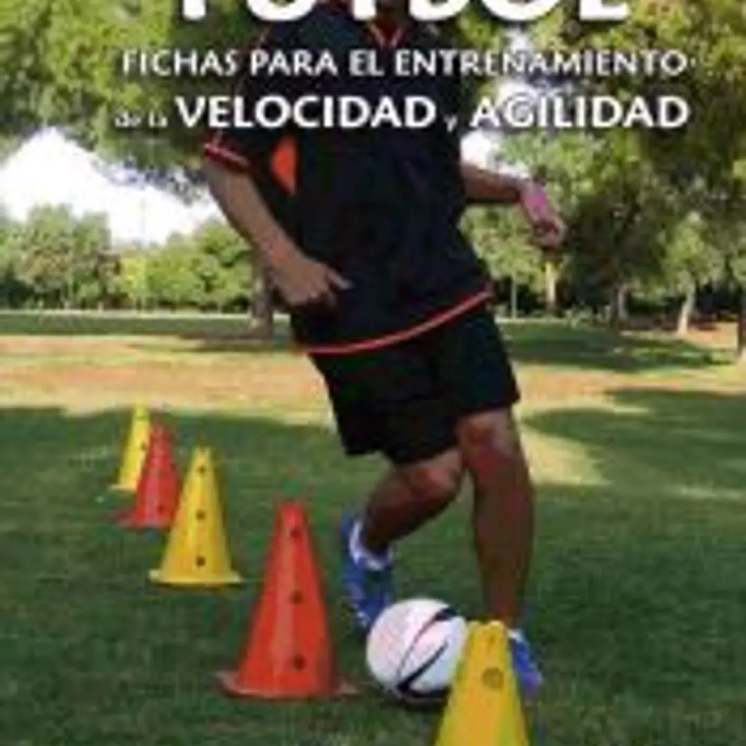 Fútbol: fichas para el entrenamiento de la velocidad y agilidad 1