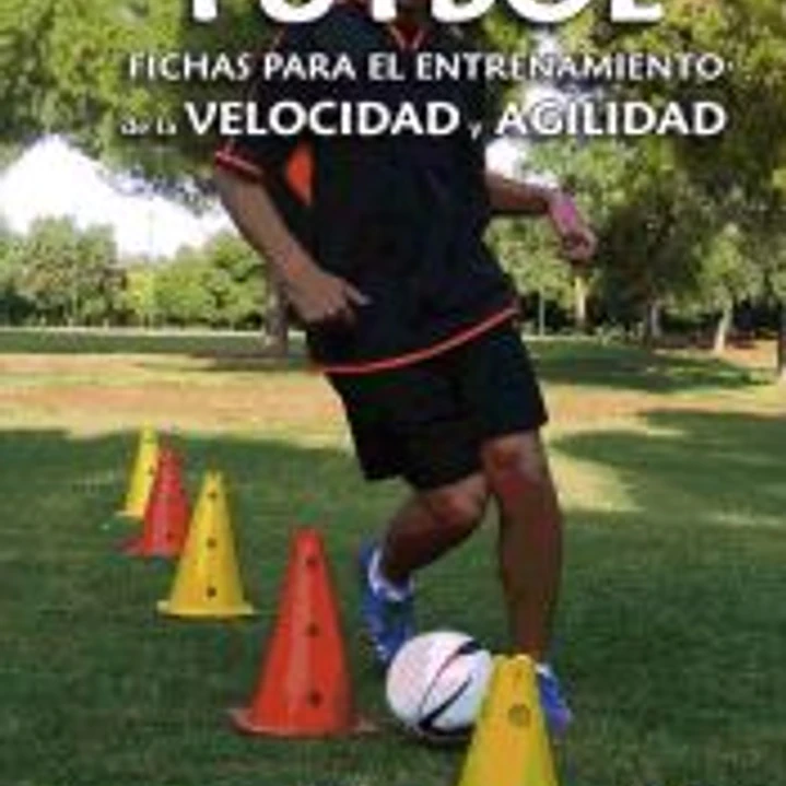 Fútbol: fichas para el entrenamiento de la velocidad y agilidad 1