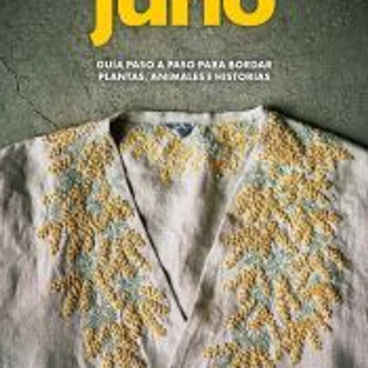 El cuaderno de bordado de Juno Guía paso a paso para bordar plantas, animales e historias 1