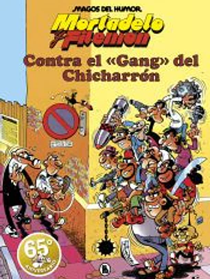 Mortadelo y Filemón. Contra el gang del Chicharrón (Magos del Humor 2)