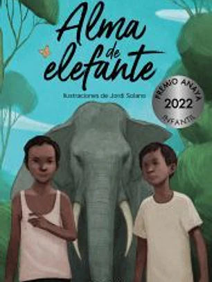 Alma de Elefante (Premio Anaya 2022 Infantil)