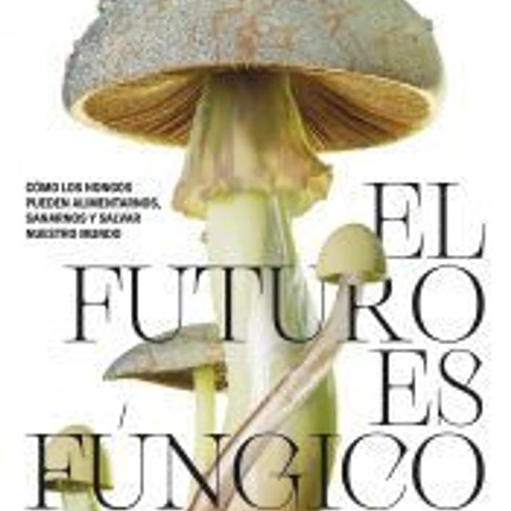 El futuro es fúngico 1