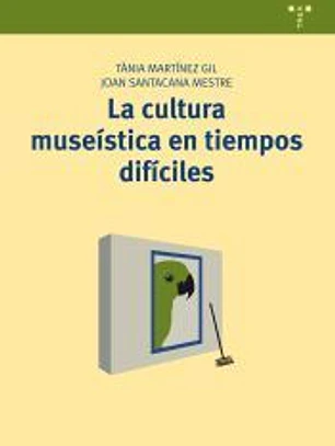 La cultura museística en tiempos difíciles