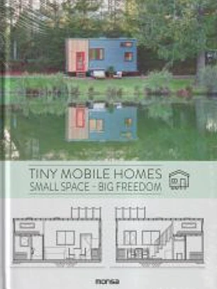 Tiny Mobile Homes Small space, big freedom
