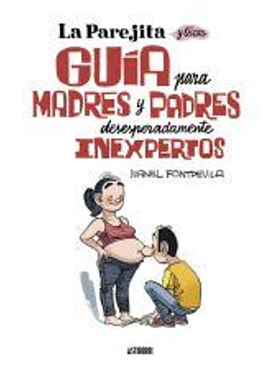 La Parejita y Óscar. Guía para padres y madres desesperadamente inexpertos