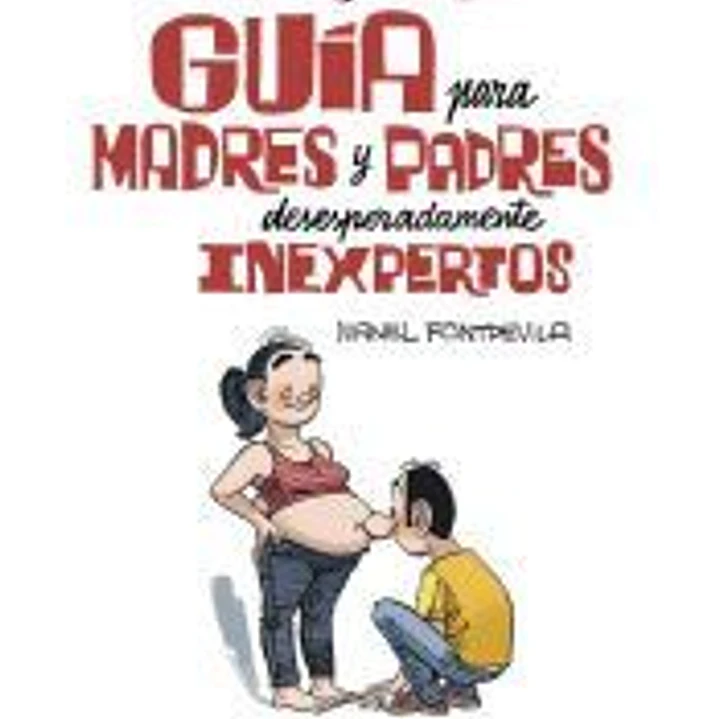 La Parejita y Óscar. Guía para padres y madres desesperadamente inexpertos 1