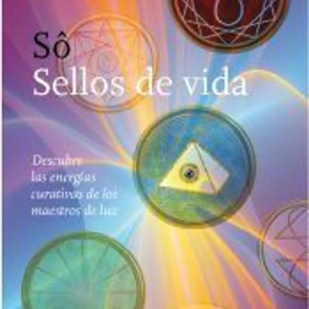 Sô, sellos de vida : descubre las energías curativas de los maestros de luz 1