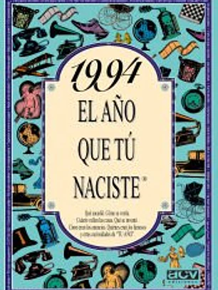1994 EL AÑO QUE TÚ NACISTE