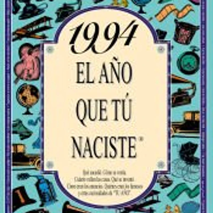1994 EL AÑO QUE TÚ NACISTE 1