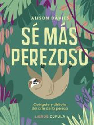 Sé más perezoso