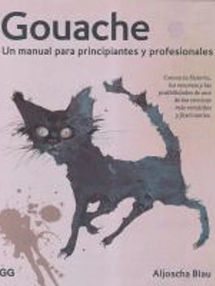 Gouache Un manual para principiantes y profesionales