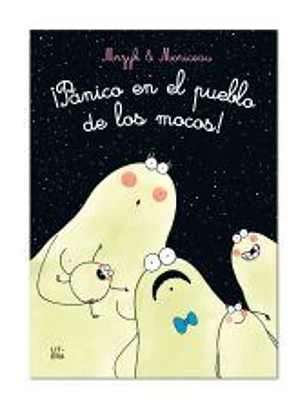 ¡Pánico en el pueblo de los mocos!