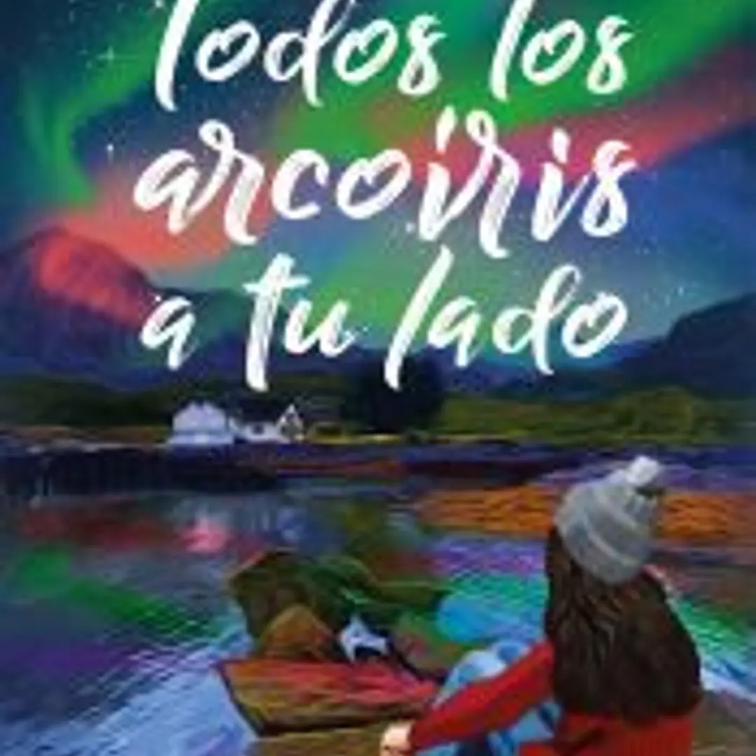 Todos los arcoíris a tu lado 1