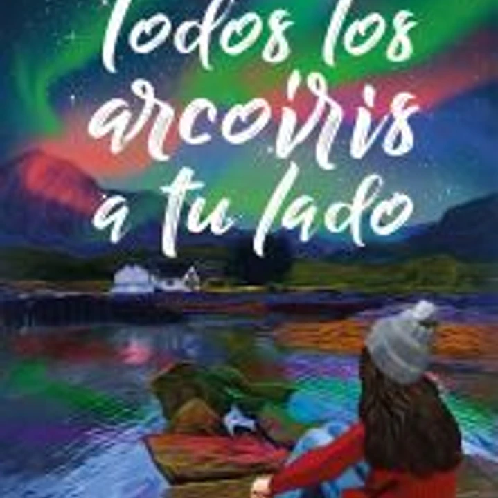 Todos los arcoíris a tu lado 1