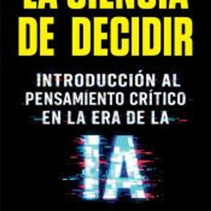 CIENCIA DE DECIDIR, LA 1