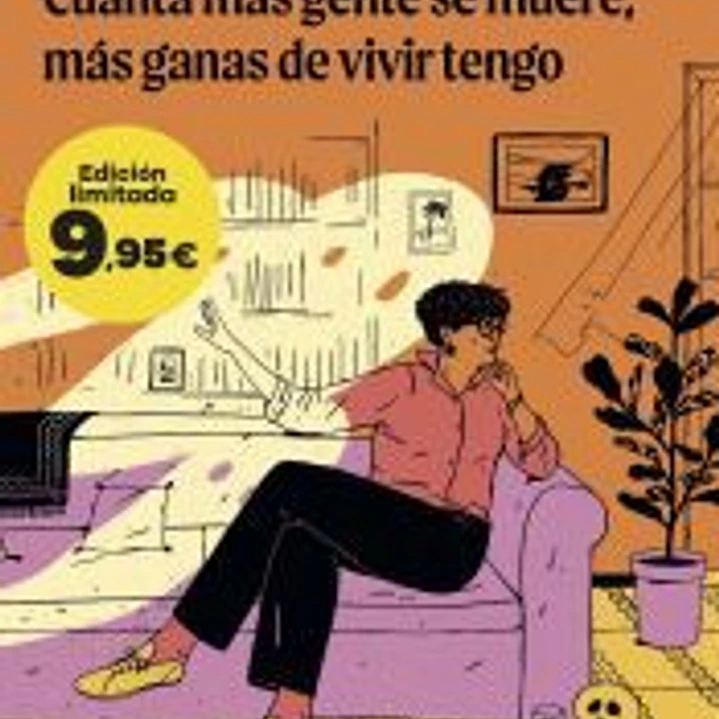 Cuanta más gente se muere, más ganas de vivir tengo 1