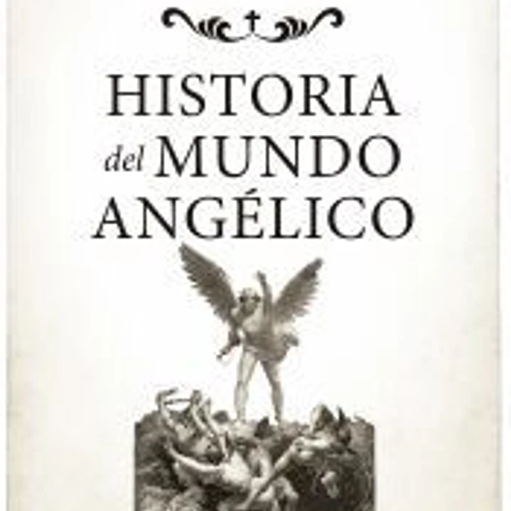 HISTORIA DEL MUNDO ANGÉLICO (N.E.) 1