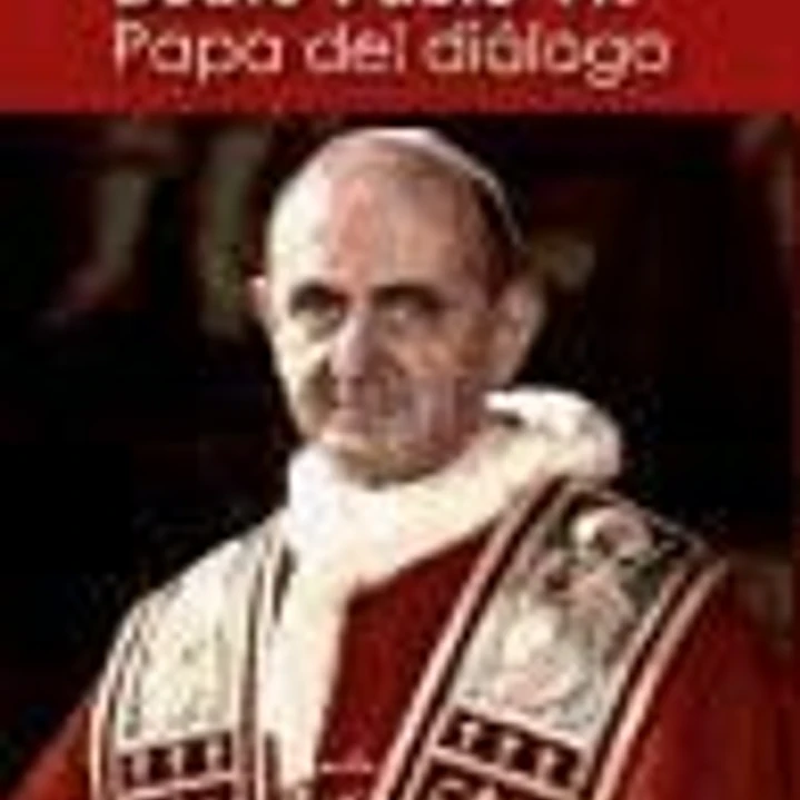 Beato Pablo VI: Papa del diálogo 1