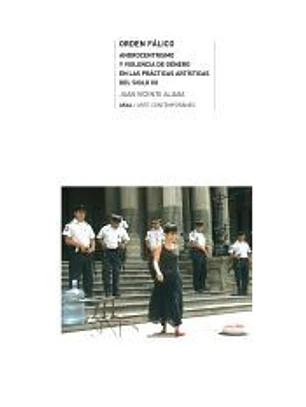 Orden fálico: androcentrismo y violencia de género en las prácticas artísticas del siglo XX