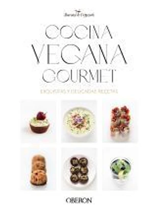 Cocina vegana gourmet (Nueva edición)
