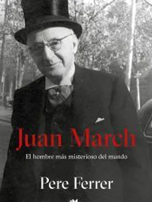 JUAN MARCH:HOMBRE MAS MISTERIOSO DEL MUNDO (BOLSILLO ZETA)