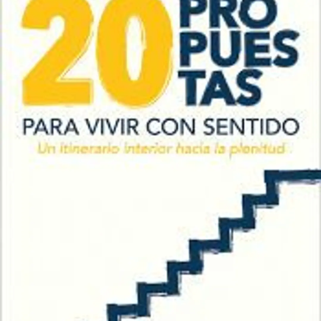 Veinte propuestas para vivir con sentido 1