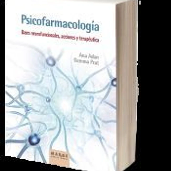 Psicofarmacología. Bases neurofuncionales, acciones y terapéutica 1