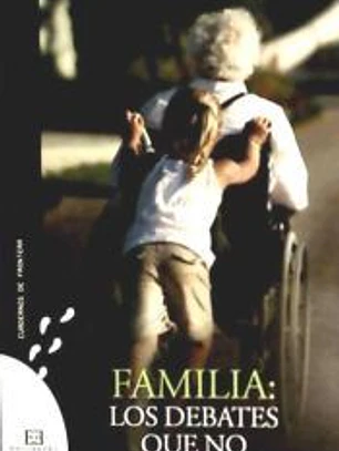 FAMILIA:LOS DEBATES QUE NO TUVIMOS