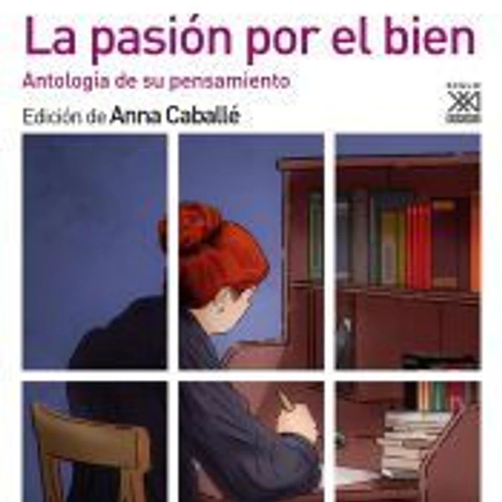 La pasión por el bien: Antología de su pensamiento moral 1